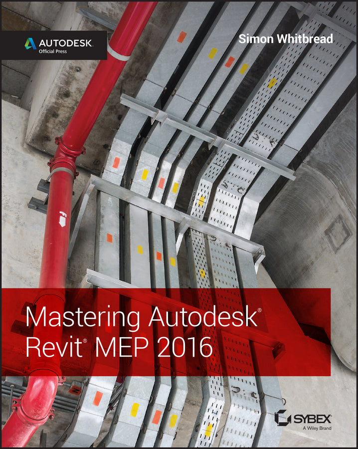 Mastering Autodesk Revit MEP 2016; Autodesk Official Press (Paperback / softback) 9781119059370