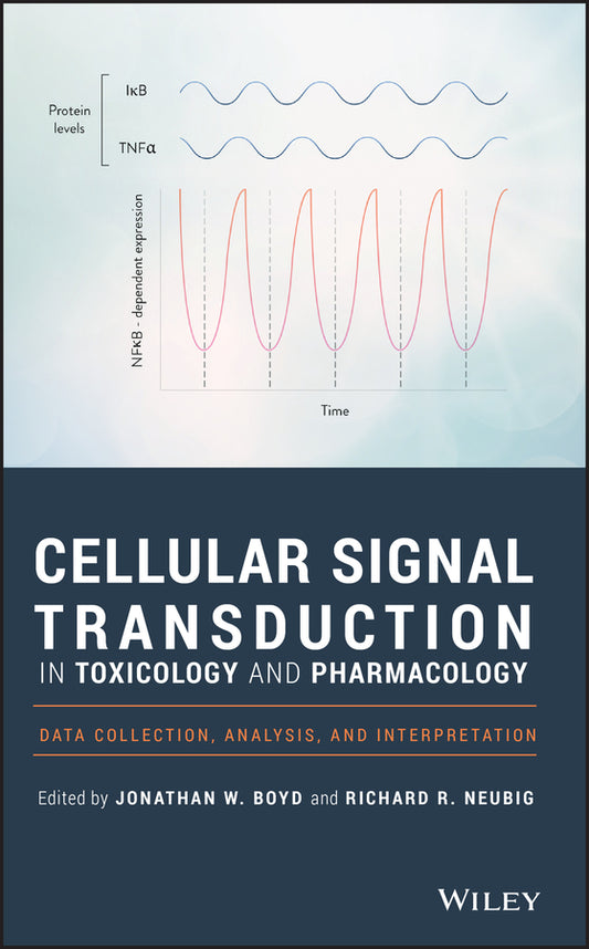 Cellular Signal Transduction in Toxicology and Pharmacology; Data Collection, Analysis, and Interpretation (Hardback) 9781119060260