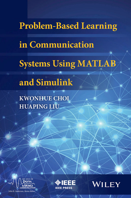 Problem-Based Learning in Communication Systems Using MATLAB and Simulink (Hardback) 9781119060345