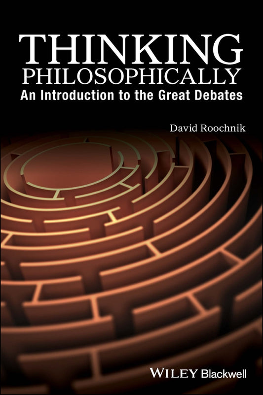 Thinking Philosophically; An Introduction to the Great Debates (Paperback / softback) 9781119067078