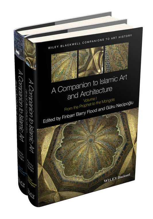 A Companion to Islamic Art and Architecture, 2 Volume Set; 2 Volume Set (Hardback) 9781119068662
