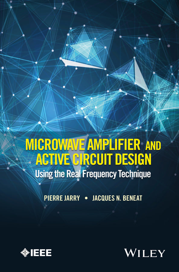 Microwave Amplifier and Active Circuit Design Using the Real Frequency Technique (Hardback) 9781119073208
