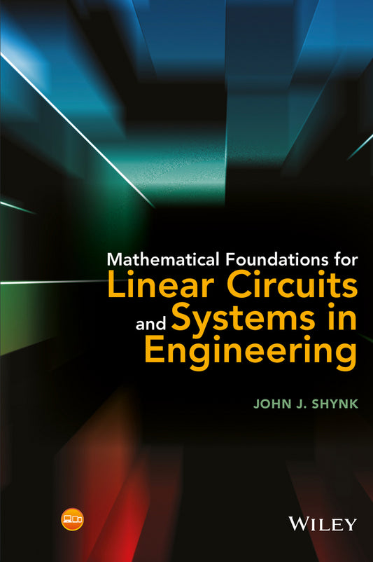 Mathematical Foundations for Linear Circuits and Systems in Engineering (Hardback) 9781119073475