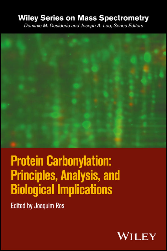Protein Carbonylation; Principles, Analysis, and Biological Implications (Hardback) 9781119074915