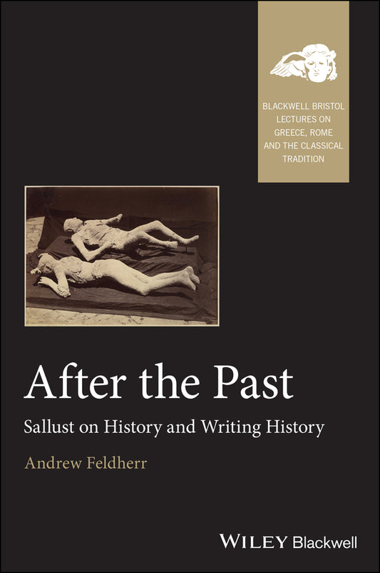 After the Past; Sallust on History and Writing History (Paperback / softback) 9781119076704