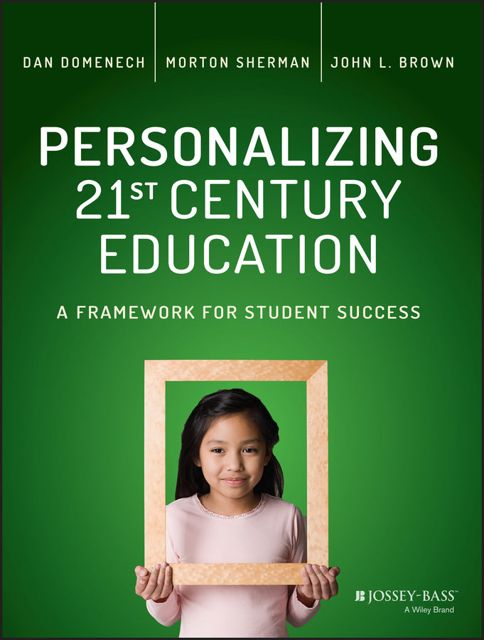 Personalizing 21st Century Education; A Framework for Student Success (Paperback / softback) 9781119080770