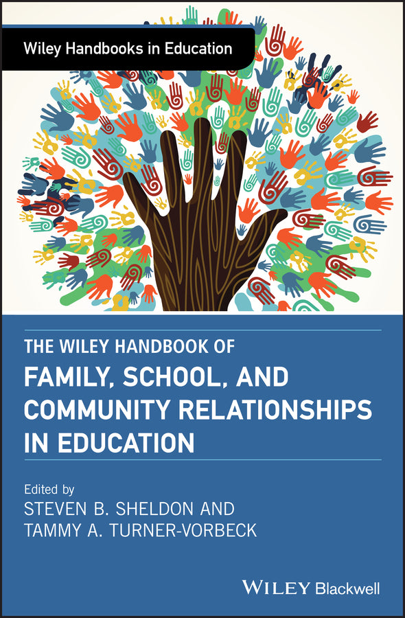 The Wiley Handbook of Family, School, and Community Relationships in Education (Hardback) 9781119082552