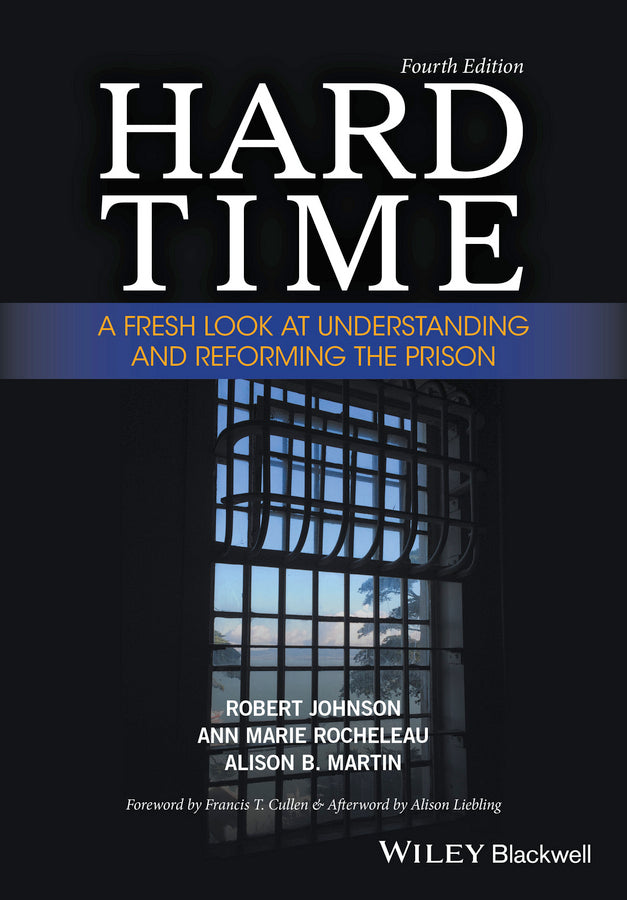 Hard Time; A Fresh Look at Understanding and Reforming the Prison (Paperback / softback) 9781119082774