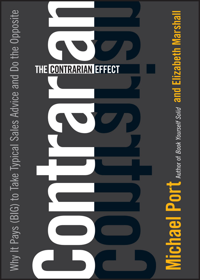 The Contrarian Effect; Why It Pays (Big) to Take Typical Sales Advice and Do the Opposite (Paperback / softback) 9781119089773