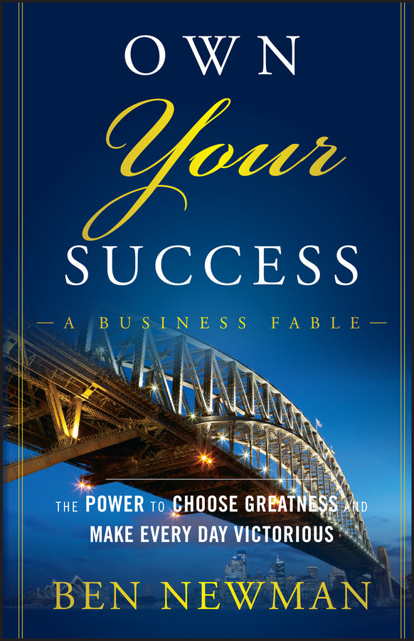 Own Your Success; The Power to Choose Greatness and Make Every Day Victorious (Paperback / softback) 9781119089810