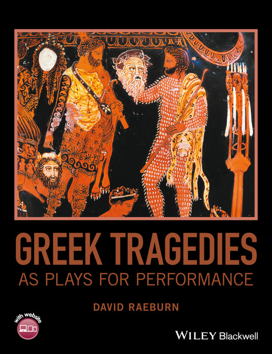 Greek Tragedies as Plays for Performance (Hardback) 9781119089858