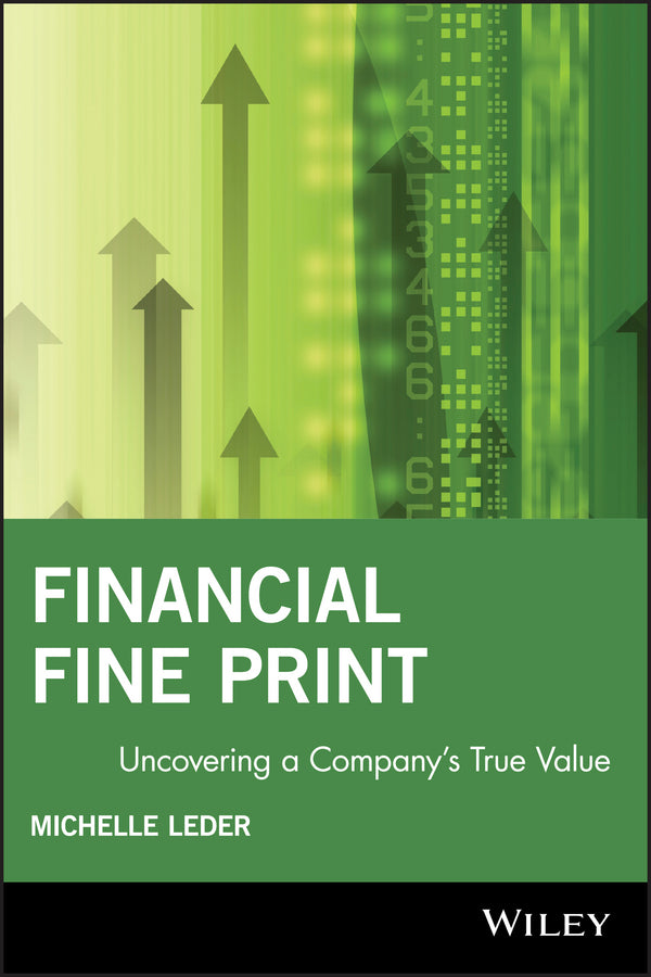 Financial Fine Print: Uncovering a Company's True Value (Paperback / softback) 9781119090267