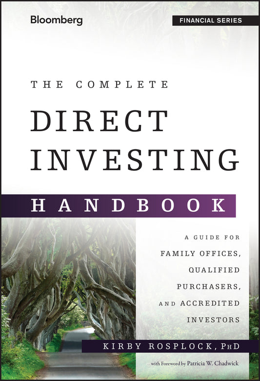 The Complete Direct Investing Handbook; A Guide for Family Offices, Qualified Purchasers, and Accredited Investors (Hardback) 9781119094715