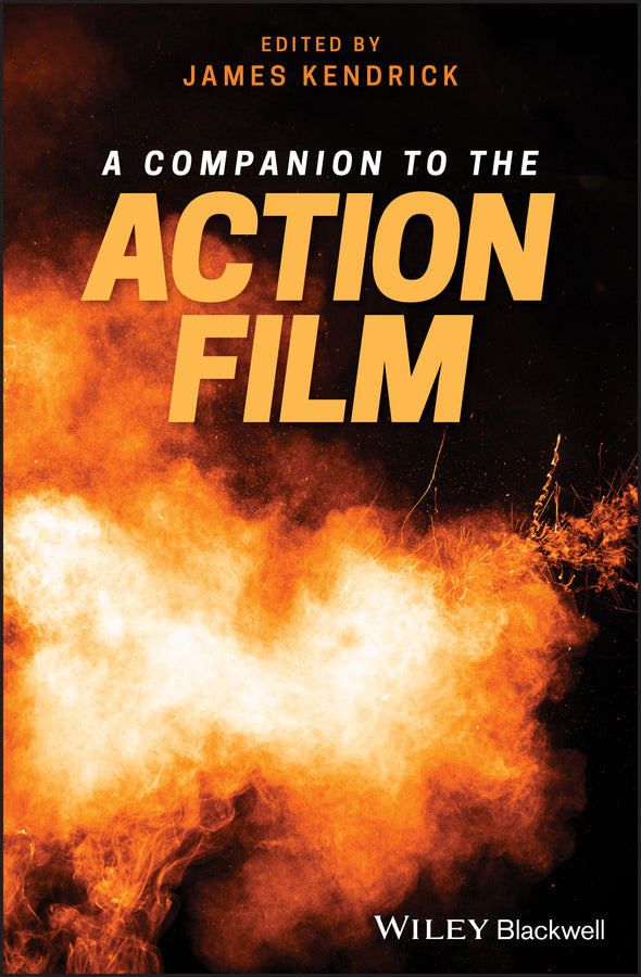 A Companion to the Action Film (Hardback) 9781119100492