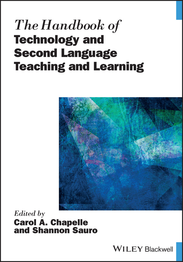 The Handbook of Technology and Second Language Teaching and Learning (Paperback / softback) 9781119108474