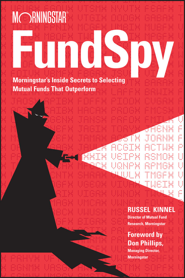 Fund Spy; Morningstar's Inside Secrets to Selecting Mutual Funds that Outperform (Paperback / softback) 9781119110064
