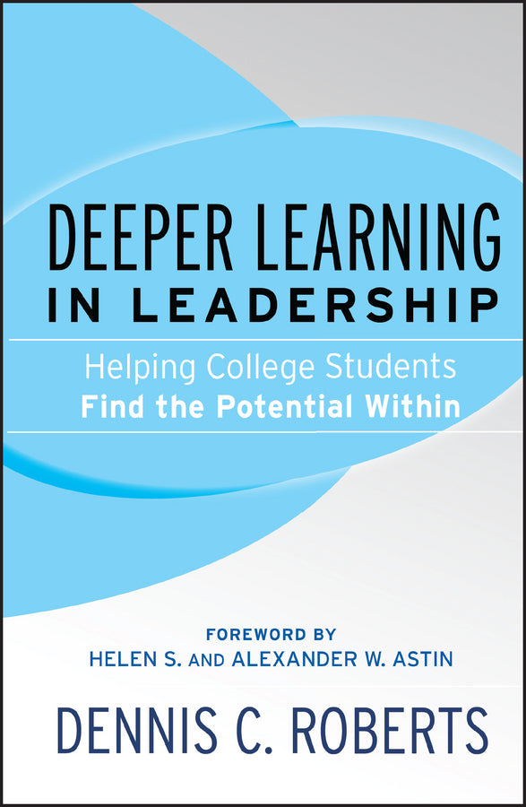 Deeper Learning in Leadership; Helping College Students Find the Potential Within (Paperback / softback) 9781119111214