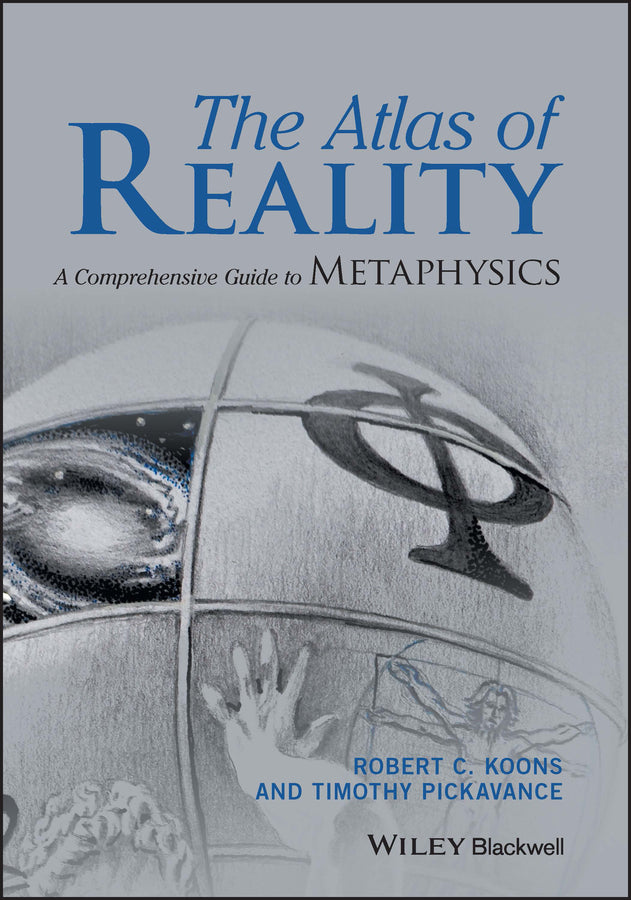The Atlas of Reality; A Comprehensive Guide to Metaphysics (Paperback / softback) 9781119116264