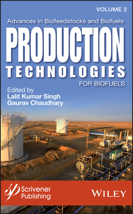 Advances in Biofeedstocks and Biofuels, Production Technologies for Biofuels (Hardback) 9781119117520