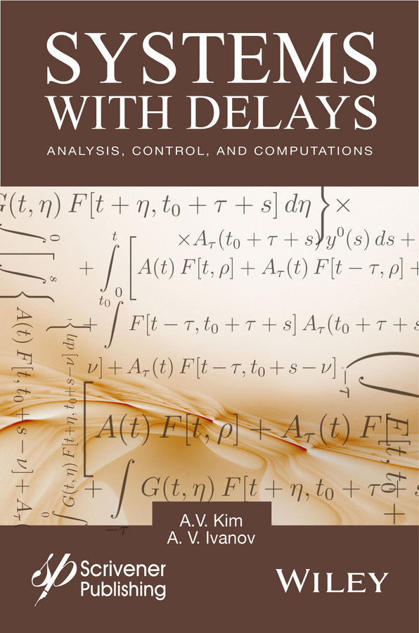 Systems with Delays; Analysis, Control, and Computations (Hardback) 9781119117582