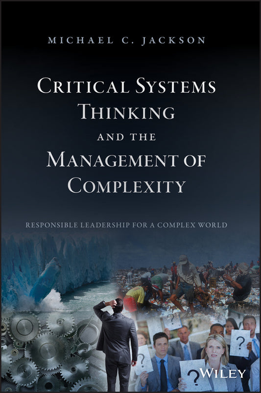 Critical Systems Thinking and the Management of Complexity (Hardback) 9781119118374