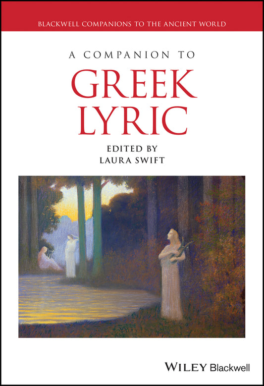 A Companion to Greek Lyric (Hardback) 9781119122623