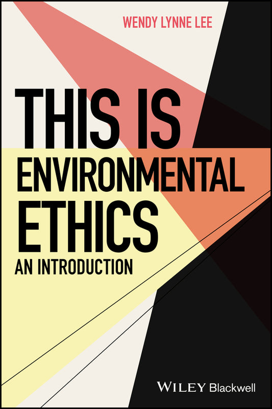 This is Environmental Ethics: An Introduction (Paperback / softback) 9781119122708