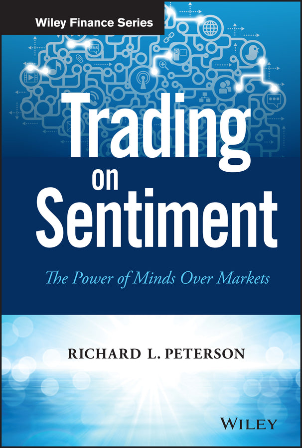 Trading on Sentiment; The Power of Minds Over Markets (Hardback) 9781119122760