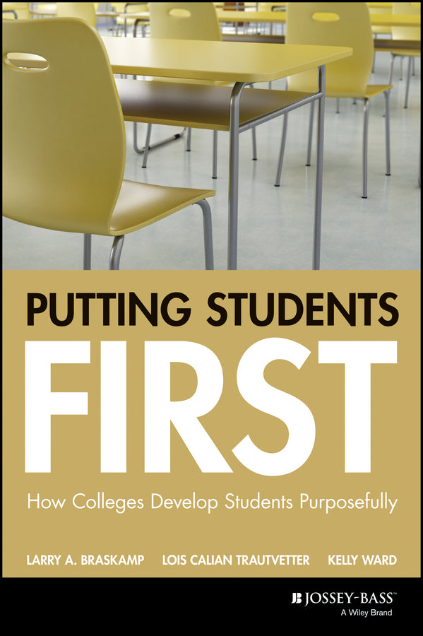 Putting Students First; How Colleges Develop Students Purposefully (Paperback / softback) 9781119125730
