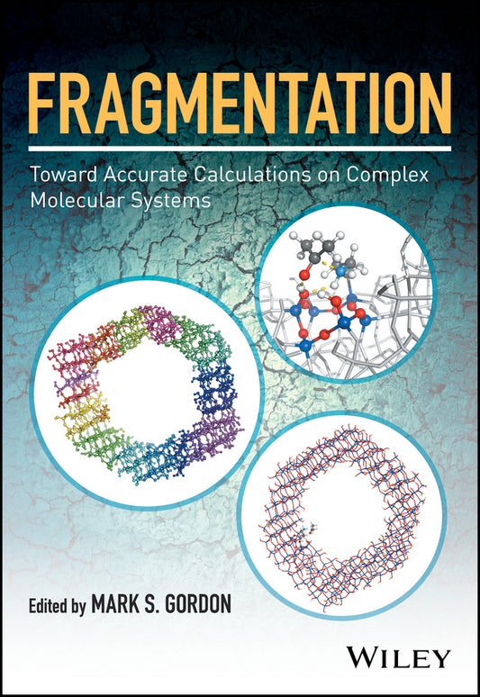 Fragmentation: Toward Accurate Calculations on Complex Molecular Systems (Hardback) 9781119129240