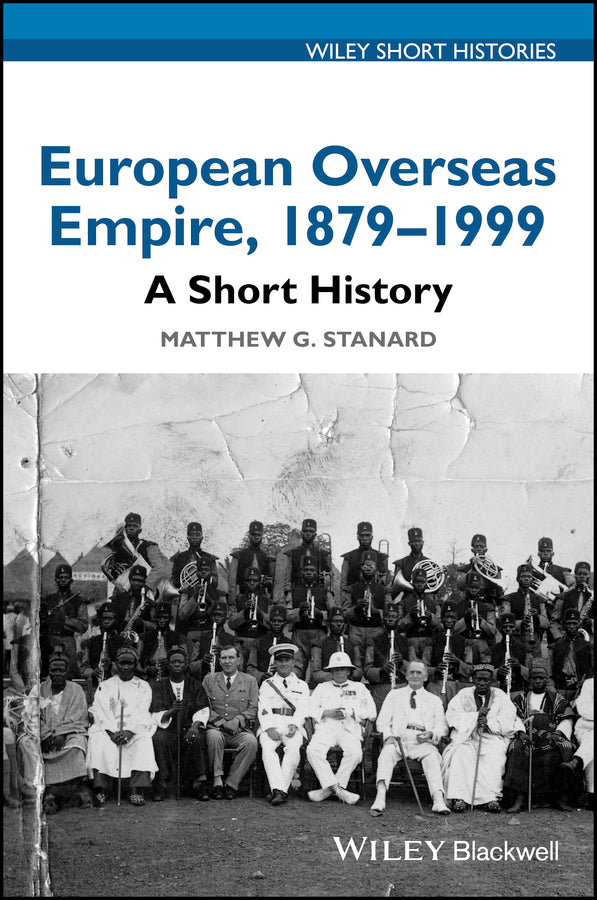 European Overseas Empire, 1879 - 1999; A Short History (Paperback / softback) 9781119130116