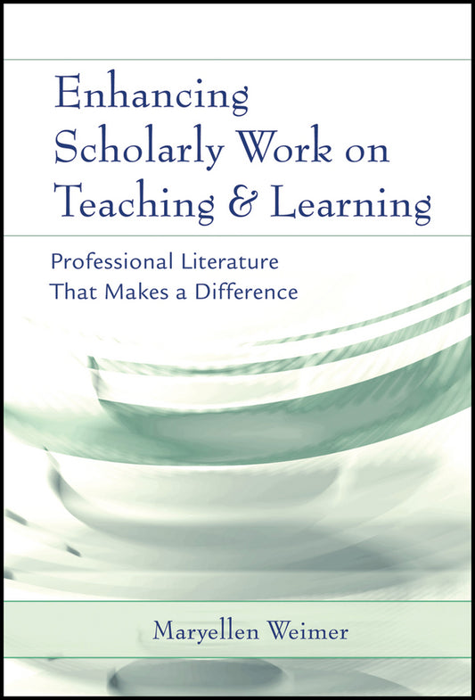 Enhancing Scholarly Work on Teaching and Learning; Professional Literature that Makes a Difference (Paperback / softback) 9781119132059
