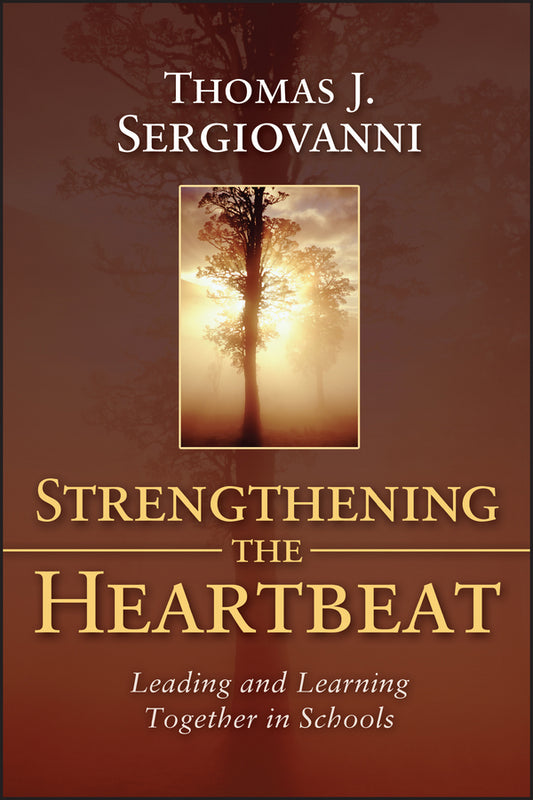 Strengthening the Heartbeat; Leading and Learning Together in Schools (Paperback / softback) 9781119133223