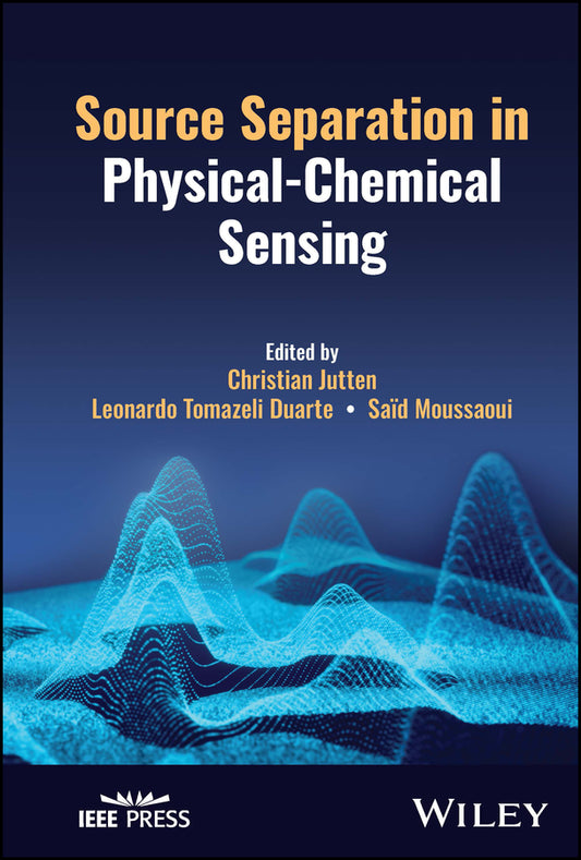 Source Separation in Physical-Chemical Sensing (Hardback) 9781119137221