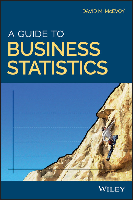 A Guide to Business Statistics (Paperback / softback) 9781119138358