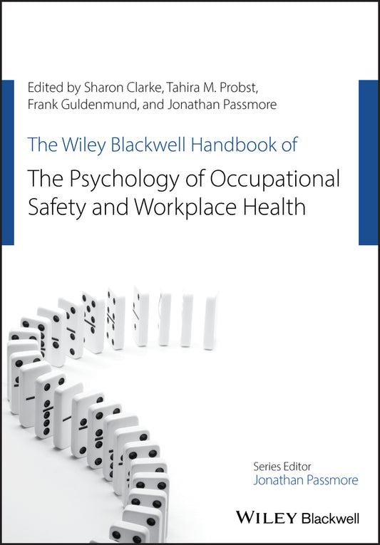 The Wiley Blackwell Handbook of the Psychology of Occupational Safety and Workplace Health (Paperback / softback) 9781119140795
