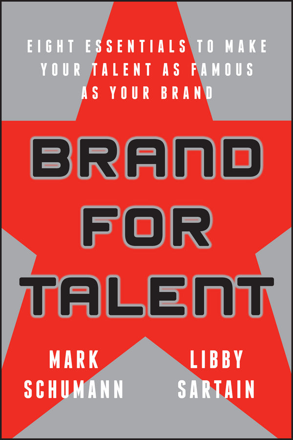 Brand for Talent; Eight Essentials to Make Your Talent as Famous as Your Brand (Paperback / softback) 9781119143215