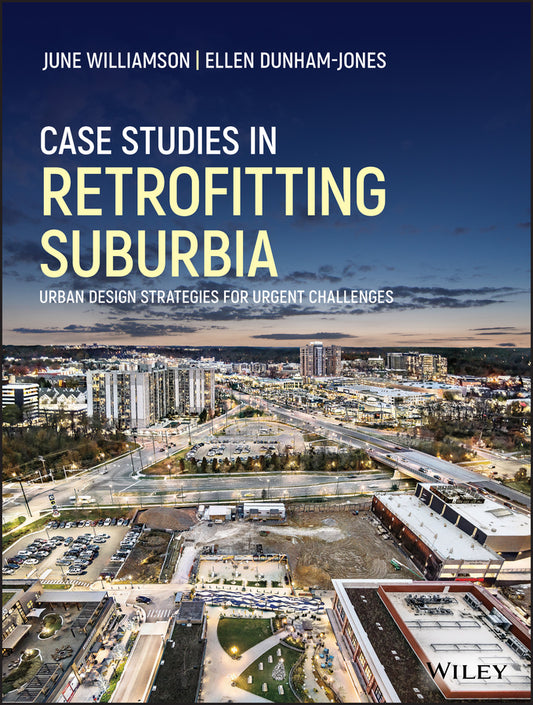 Case Studies in Retrofitting Suburbia; Urban Design Strategies for Urgent Challenges (Hardback) 9781119149170