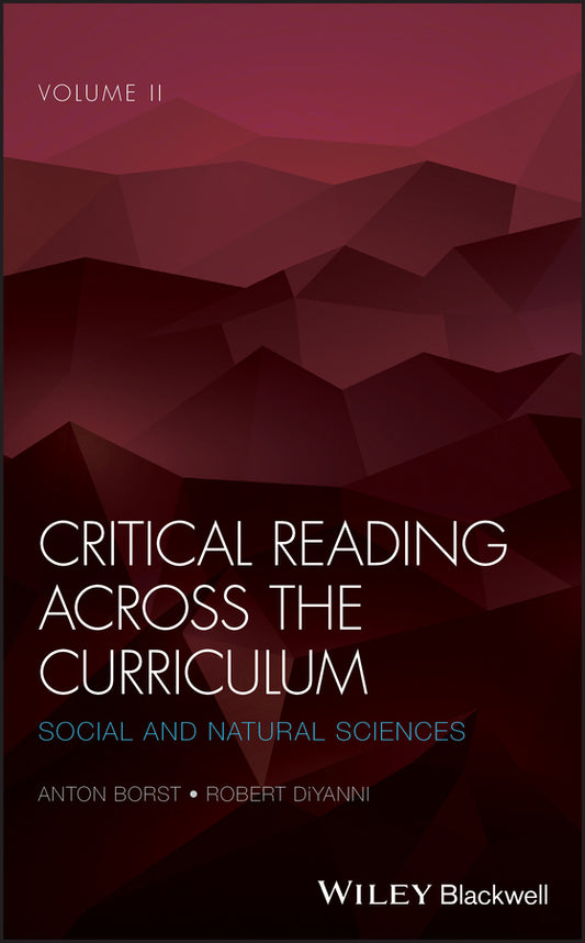 Critical Reading Across the Curriculum, Volume 2; Social and Natural Sciences (Hardback) 9781119155256
