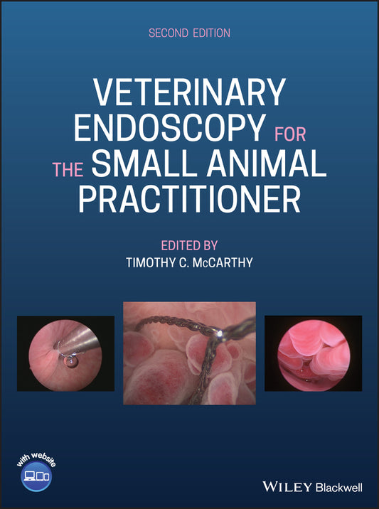 Veterinary Endoscopy for the Small Animal Practitioner (Hardback) 9781119155867