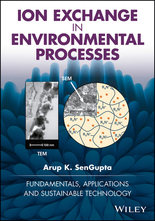 Ion Exchange in Environmental Processes; Fundamentals, Applications and Sustainable Technology (Hardback) 9781119157397