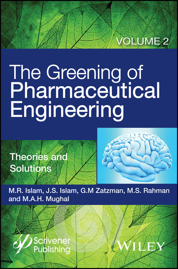 The Greening of Pharmaceutical Engineering, Theories and Solutions (Hardback) 9781119159674