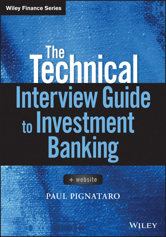 The Technical Interview Guide to Investment Banking, + Website (Paperback / softback) 9781119161394