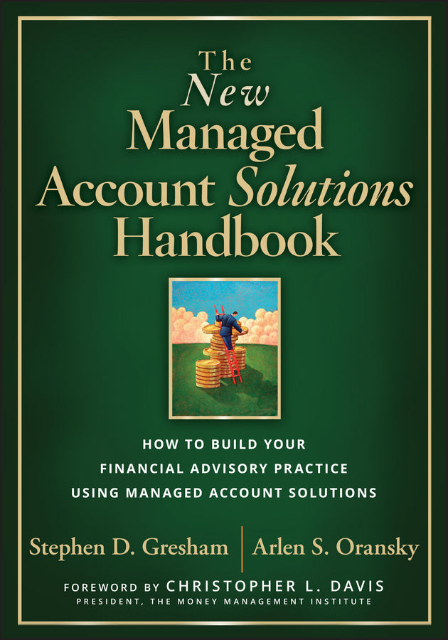 The New Managed Account Solutions Handbook; How to Build Your Financial Advisory Practice Using Managed Account Solutions (Paperback / softback) 9781119161608