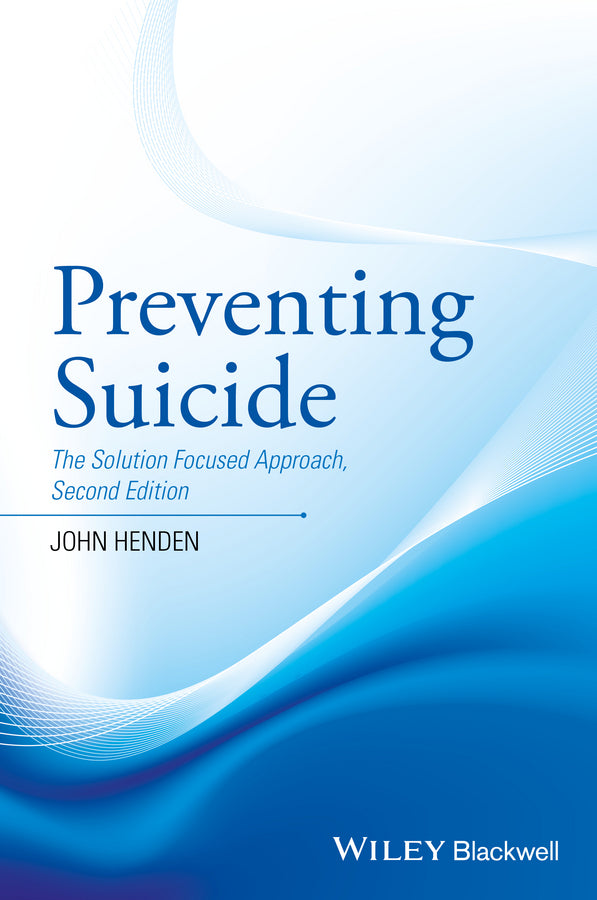 Preventing Suicide; The Solution Focused Approach (Paperback / softback) 9781119162957