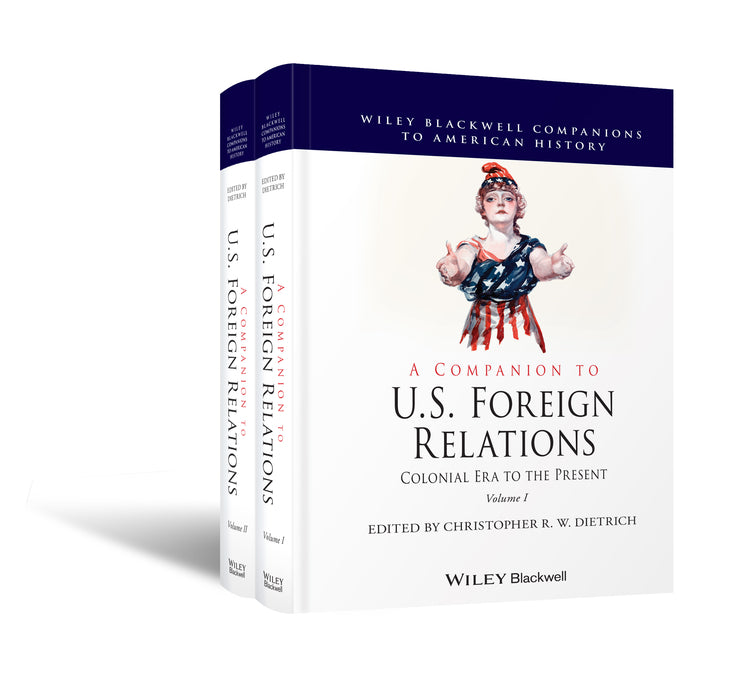 A Companion to U.S. Foreign Relations; Colonial Era to the Present (Hardback) 9781119166108
