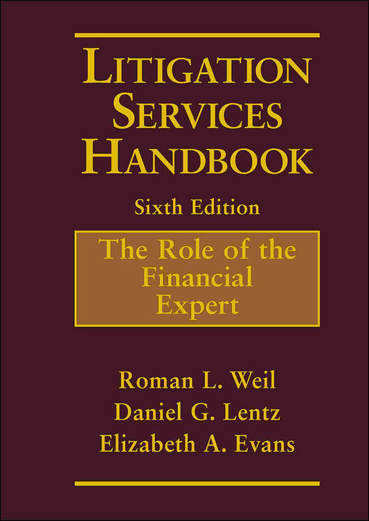 Litigation Services Handbook; The Role of the Financial Expert (Hardback) 9781119166320