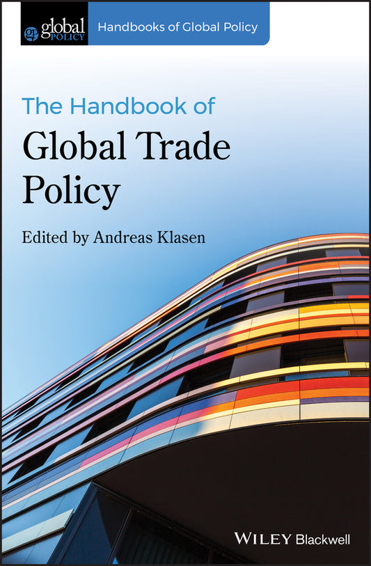 The Handbook of Global Trade Policy (Hardback) 9781119167389