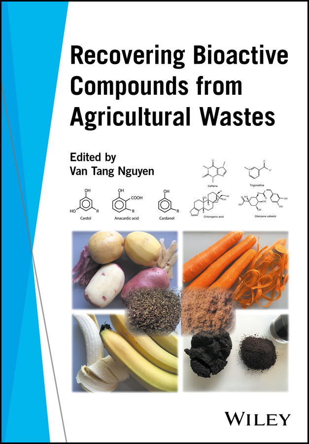 Recovering Bioactive Compounds from Agricultural Wastes (Hardback) 9781119168829