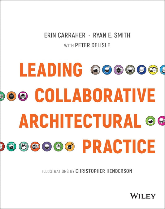 Leading Collaborative Architectural Practice (Hardback) 9781119169246